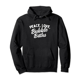 Peace Love Bubble Baths - Hot Tub Bubble Bath Wellness Pullover Hoodie