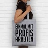 Shirtracer - Cotton Bag - Sayings Statement - Einmal mit