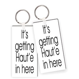 Island Gifting - It's Getting Haute in Here Fashion Keychains and Keyring with Nickel Split Ring, Funny Haute Couture Masonite Gift for Trendsetters(x12)