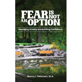 Fear Is Not an Option!: Managing Anxiety and Building Confidence