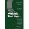 Medical Tourism: The Practical Guide