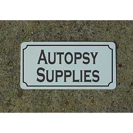 Autopsy Supplies Vintage Style Metal Sign Macabre Goth Oddity Quackery Autopsy