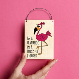 Dorothy Spring Be A Flamingo In A Flock Of Pigeons Funny Pink Flamingo Wall Metal Small Plaque Sign Gift Size 4x3 inch