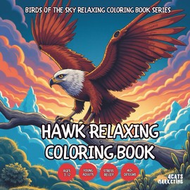 Hawk Relaxing Coloring Book - for Kids, Teens, Adults and Seniors with Easy and Simple Designs for Stress Free Relaxation