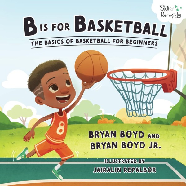 B is for Basketball: The Basics of Basketball for Beginners