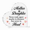 Gift for Mom from Daughter,Mom Gift Acrylic Heart Sign,Never Truly