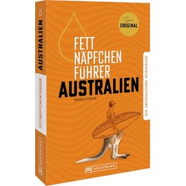 Fettnäpfchenführer Australien: Ein unterhaltsamer Reiseknigge - das Original