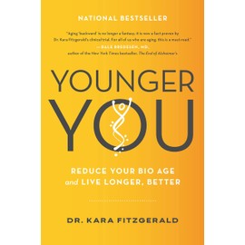 Younger You: Reduce Your Bio Age and Live Longer, Better