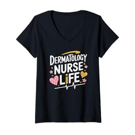 Womens Dermatologist Nursing Practitioner, Dermatology Nurse Life V-Neck T-Shirt