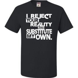 Go All Out X-Large Black Adult I Reject Your Reality and Substitute My Own T-Shirt