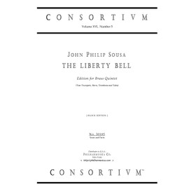 THE LIBERTY BELL (1893), edition for brass quintet (2 trumpets, horn, trombone, tuba) (Score & parts, Consortium 30185)