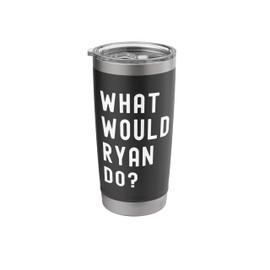 What Would Ryan Do? Stainless Steel Insulated Tumbler