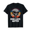 Gray Lives Matter Funny UFO Alien Extraterrestrial Grey Tee T-Shirt