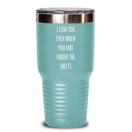 I Love You Even When You Fart Under The Blankets Insulated Drink Tumbler Travel Cup Funny Gift