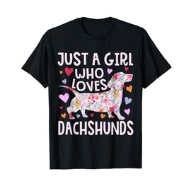 Dachshund Just A Girl Who Loves Dachshunds Cute Dachshund T-Shirt