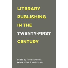 Literary Publishing in the Twenty-First Century