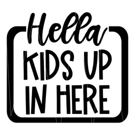 Hella Kids up in Here Car Decal, 6"x5.5", Color Options