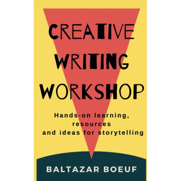 Creative writing workshop: Hands-on learning, resources, and ideas for storytelling