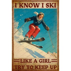 Flyhaw Ski Decor Metal Tin SignI Know I Ski Like A Girl Try To Keep Up Sports Poster Thick Tinplate Retro Wall Decor for Garden Garage Bedroom Living Room Indoor And Outdoor Plaque 8x12 inch