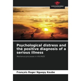 Psychological distress and the positive diagnosis of a serious illness: Resilience processes in HIV/AIDS