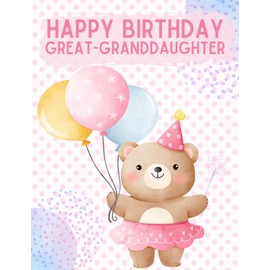 Greeting Card Happy Birthday Great-Granddaughter w/Bear - Sweet and Loving Wishes for a Sweet and Lovable Girl - You Are Loved Very Much