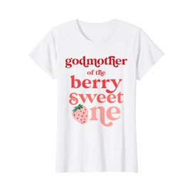 Godmother of the Berry Sweet One Strawberry First Birthday T-Shirt
