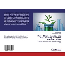 Phyto-Physicochemical and HPLC profiling of Croton caudatus leaves: A preliminary study of Croton caudatus Geiseler in vitro