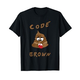 Funny Medical Code Brown t-shirt | Funny Healthcare Tee T-Shirt