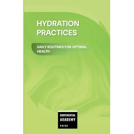 Hydration Practices - Daily Routines for Optimal Health