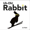 Uh-Oh! Rabbit (Jo Ham's Rabbit)