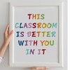 This Classroom Is Better With You In It Boho Classroom