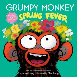  Grumpy Monkey Spring Fever: Includes Fun Stickers!