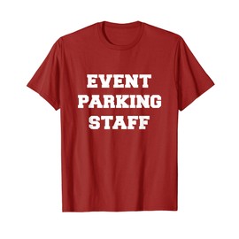 EVENT PARKING STAFF ATTENDANT TRAFFIC CONTROL SHIRT T-Shirt