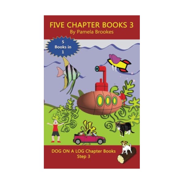 Five Chapter Books 3: Systematic Decodable Books for Phonics Readers