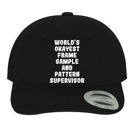 World's Okayest Frame Sample and Pattern Supervisor - Soft Dad Hat Baseball Cap, Black, One Size