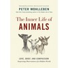 The Inner Life of Animals: Love, Grief, and Compassion—Surprising Observations