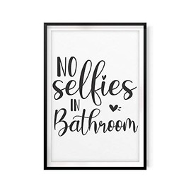 No Selfies in Bathroom 5" x 7" UNFRAMED Print Home Décor, Bathroom Quote Wall Art