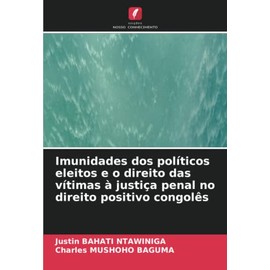 Imunidades dos políticos eleitos e o direito das vítimas à justiça penal no direito positivo congolês