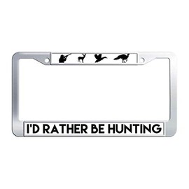 I'd Rather Be Hunting Custom License Plate Frame Holders, Premium Stainless Steel Gun Bird Deer License Tag Plate Frame with 2 Screws and Caps