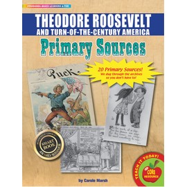 Theodore Roosevelt and Turn-of-The-Century America Primary Sources Pack