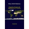 China-Asean Relations: Perspectives, Prospects And Implications For U.S. Interests