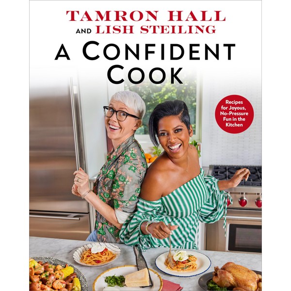 A Confident Cook: Recipes for Joyous, No-Pressure Fun in the