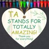 Wooden Heart Plaque - TA Stands for TOTALLY AMAZING! Thank