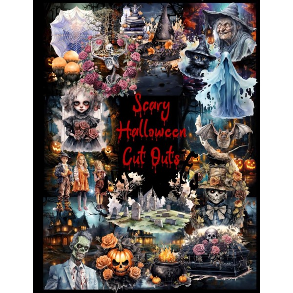SCARY HALLOWEEN CUT OUTS: A Collection of over 250 Cut