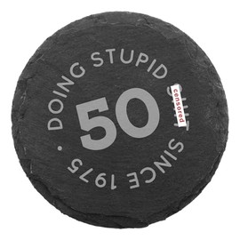 "Doing Stupid Since" Engraved Slate Coaster - Funny 50th Birthday Gift for Men Women