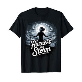 Harness The Storm Inspirational Design T-Shirt