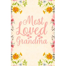 Most Loved Grandma: fill in the blank book for grandma, what i love about grandma book, mothers day gifts for grandma, grandma journal, grandma gifts book, mother's day gifts for nana