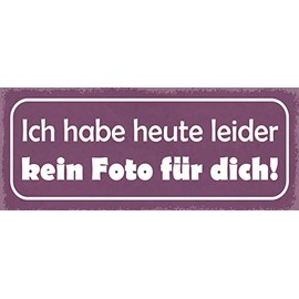 Schatzmix Quote Ich Habe Heute leider keine Foto für Dich Metal Sign 27 x 10 cm Tin Sign Multi-Coloured 27 x 10 cm