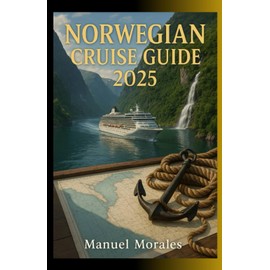 Norwegian Cruise Guide 2025