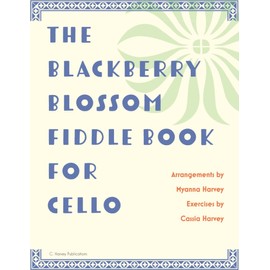The Blackberry Blossom Fiddle Book for Cello